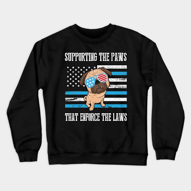 Pug Dog With Cool US Flag Glasses Supporting The Paws That Enforce The Laws Happy Americans Crewneck Sweatshirt by tieushop091